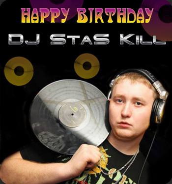 HAPPY BIRTHDAY DJ STAS